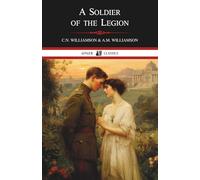 A Soldier of the Legion: A Classic Historical Romance Novel of War, Love, and Identity