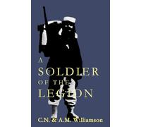 A Soldier of the Legion: With a Foreword by Edward Parr