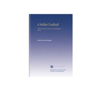 A Soldier Unafraid: Letters From the Trenches on the Alsatian Front,