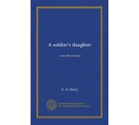 A soldier's daughter: and other stories