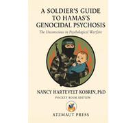 A Soldier's Guide to Hamas's Genocidal Psychosis: The Unconscious in Psychological Warfare -- Beyond Ideology, Before Words