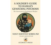 A Soldier's Guide to Hamas's Genocidal Psychosis: The Unconscious in Psychological Warfare -- Beyond Ideology, Before Words