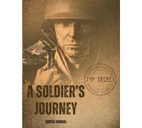 A SOLDIER'S JOURNEY: CAREER JOURNAL