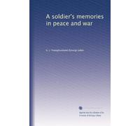 A soldier's memories in peace and war