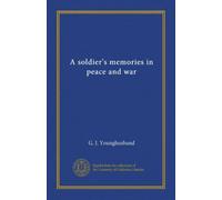 A soldier's memories in peace and war