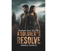 A Soldier's Resolve: Shadows Over The Farm