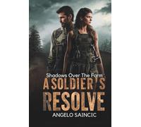 A Soldier's Resolve: Shadows Over The Farm