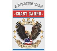 A Soldiers Tale, Writing Journal (Coast Guard): Keep track of all the things that happen. Your daily thoughts, feelings, notes, For deployment, while ... loved ones. No matter where, lined pages.