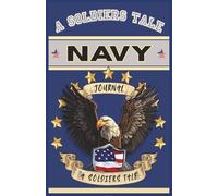 A Soldiers Tale, Writing Journal (Navy): Keep track of all the things that happen. Your daily thoughts, feelings, notes, For deployment, while away from your loved ones. No matter where, lined pages.