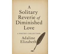 A Solitary Reverie of Diminished Love: The Whispers of an Abandoned Heart