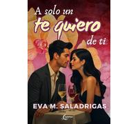 A solo un te quiero de ti