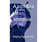 A sombra da amnésia