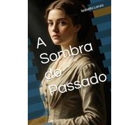 A Sombra do Passado (A Saga de Vitoriana - Volume I)