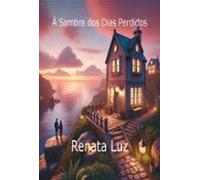À Sombra Dos Dias Perdidos (ebook)