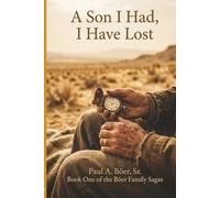 A Son I Had, I Have Lost: Book One in the Böer Family Sagas