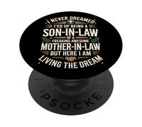 A Son In Law Freaking Awesome Mother In Law Living The Dream PopSockets PopGrip Adhesivo