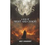 A Son of Night and Chaos: A Ballad of Chaos - Part 1