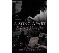 A Song Apart Trilogy Book One: Before I Knew Her: A Heartbreaking Romance about Love, Timing & Letting Go