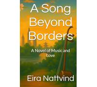 A Song Beyond Borders: A Novel of Music and Love