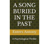 A SONG BURIED IN THE PAST: A Psychological Thriller