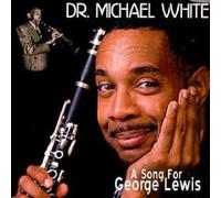 Dr. Michael White - A Song for George Lewis