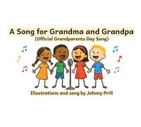A Song for Grandma and Grandpa: (Official Grandparents Day Song)