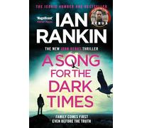 A Song for the Dark Times: The number one bestselling series that inspired BBC One’s REBUS (A Rebus Novel)