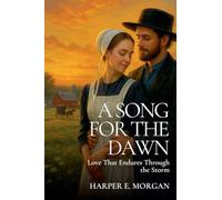 A Song for the Dawn: Love That Endures Through the Storm: 5 (Stitched with Love: Amish Hearts)