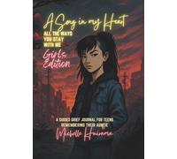 A Song in my Heart - ALL THE WAYS YOU STAY WITH ME- Girls Edition: A GUIDED GRIEF JOURNAL FOR TEENS REMEMBERING THEIR AUNTIE