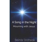 A Song in the Night: Mourning with Jesus