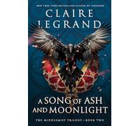 A Song of Ash and Moonlight: The Spicy Enemies to Lovers Romantasy Sensation (The Middlemist Trilogy)