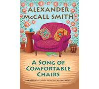 A Song of Comfortable Chairs: No. 1 Ladies' Detective Agency (23) (No. 1 Ladies' Detective Agency Series, 23)