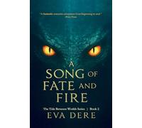 A Song of Fate and Fire: 2 (The Tide Between Worlds)