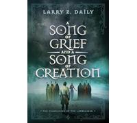 A Song of Grief and a Song of Creation: Book Three of the Chronicles of the Lawbreaker