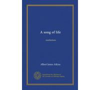 A song of life: meditations