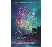 A Song of Light and Stone: A Fantasy Romance with Found Family and Dragons (The Elemental Saga)