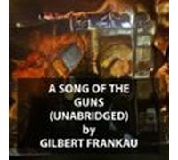 A Song Of The Guns (unabridged) (audiolibro)