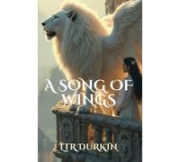 A Song of Wings: From gilded cages to storm-swept skies, a princess of scarred blood defies the gathering void, summoning winged hosts against the ... unrelenting siege. (The Echoes of Elsewhere)