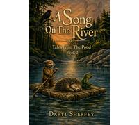 A Song On The River: Tales From The Pond Book 2