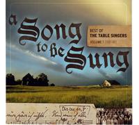 A Song to Be Sung: Best of the Table Singers Vol. I
