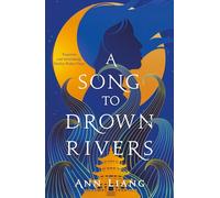 A Song to Drown Rivers: A sweeping and romantic historical epic