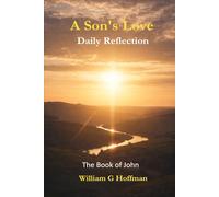 A Son's Love: Reflection - The Book of John (Daily Reflection for the Soul)