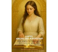A Soul Among the Scriptures: Empathy across religions and wisdom traditions (The Soul in Light)