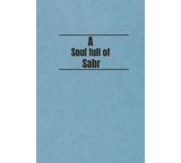 A Soul full of sabr: A Guided Journal for Trusting the Divine