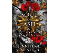 A Soul of Ash and Blood: A Blood and Ash Novel: 5
