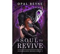 A Soul to Revive: Duskwalker Brides: Book Five: Duskwalker Brides: Book 5
