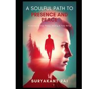 A Soulful Path to Presence and Peace