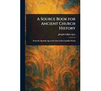 A Source Book for Ancient Church History