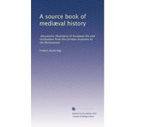 A source book of mediÃ|val history: documents illustrative of European life and institutions from the German invasions to the Renaissance: Volume 3