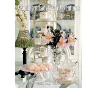 A Southern Lady's Tea Adventures